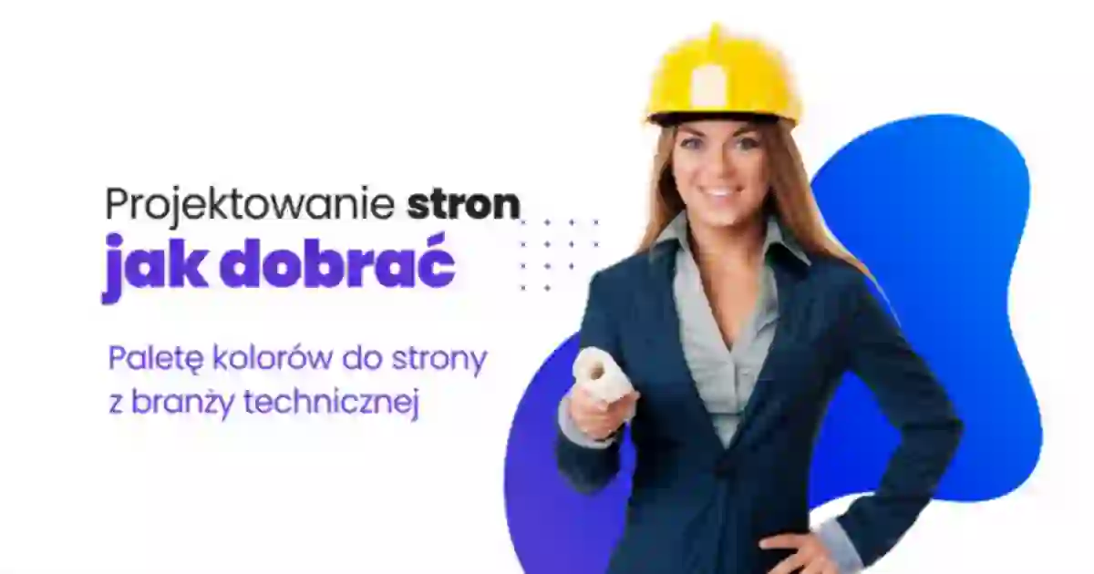 projektowanie stron internetowych jak dobrać palete kolorow dla branzy technicznej